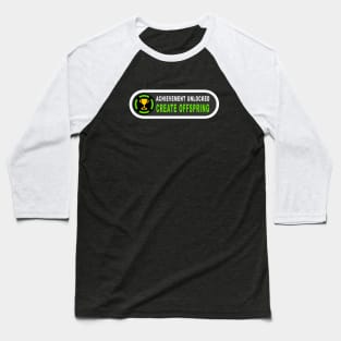 Achievement Unlocked - Created Offspring Baseball T-Shirt